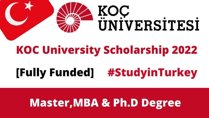 Koc University Scholarships 2022 in Turkey – Fully Funded