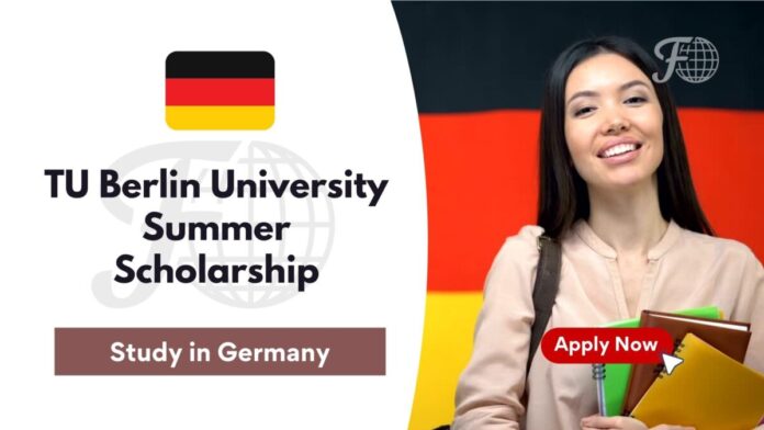 TU BERLIN UNIVERSITY SUMMER SCHOLARSHIP