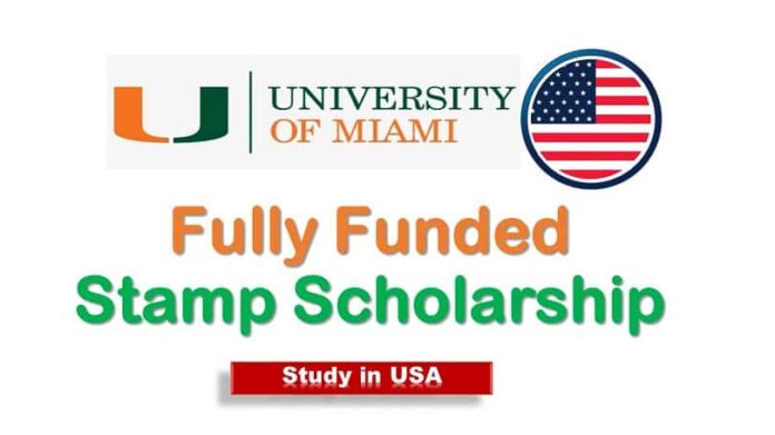 FULLY FUNDED UNIVERSITY OF MIAMI STAMPS SCHOLARSHIP IN USA