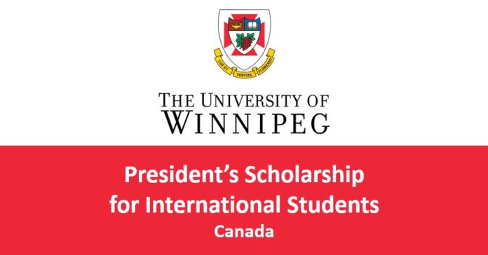 UNIVERSITY OF WINNIPEG PRESIDENT SCHOLARSHIP IN CANADA