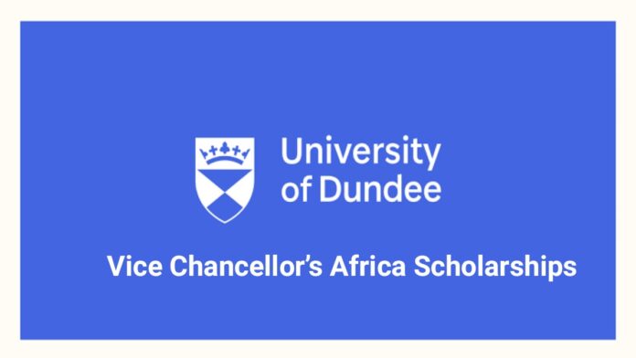 University of Dundee Vice Chancellor’s Africa Scholarship