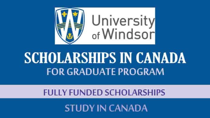 University of Windsor Fully Funded Scholarships 2022/2023