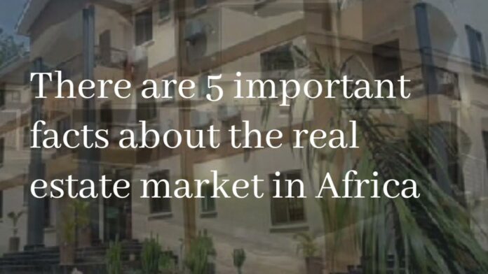 5 Important Facts To Know About Real Estate in Africa