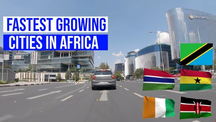Fastest growing cities in Africa 2021 5 Fastest growing cities in Africa 2021