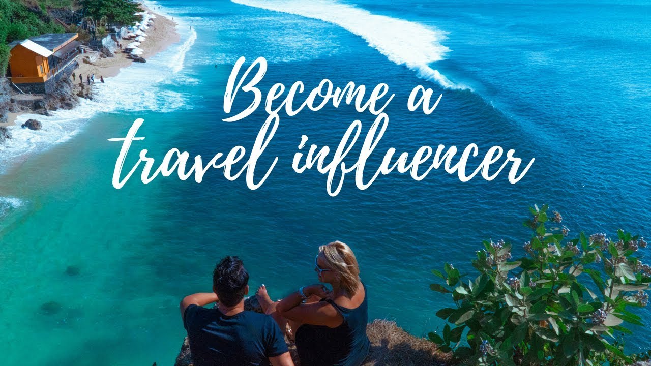 become a travel influencer