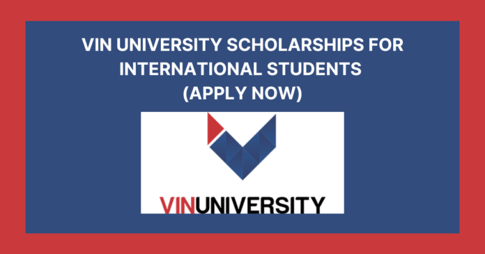 Scholarships for International Students At Vin University