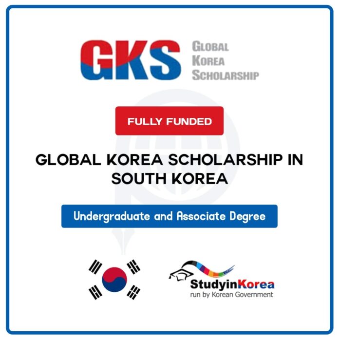 Global Korea GKS Undergraduate Scholarship Global Korea GKS Undergraduate Scholarship