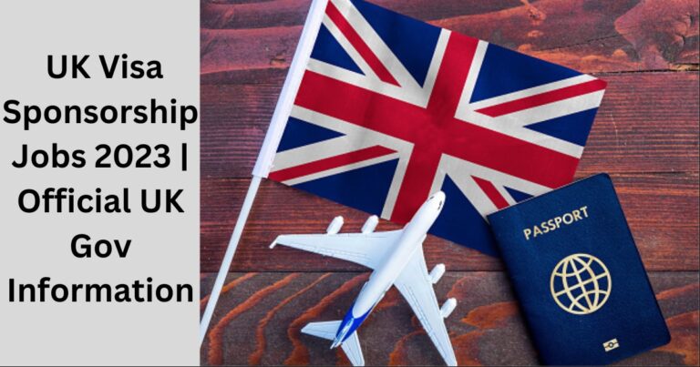 Apply Now|| 2023 UK Visa Sponsorship Jobs Information