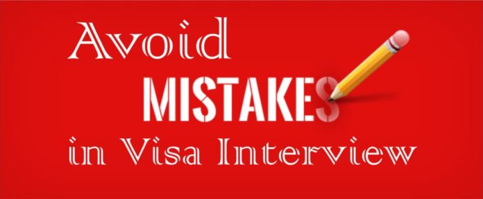 TOP 5 MISTAKES TO AVOID DURING VISA INTERVIEW