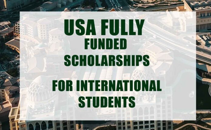 USA Fully Funded Scholarships For International Students