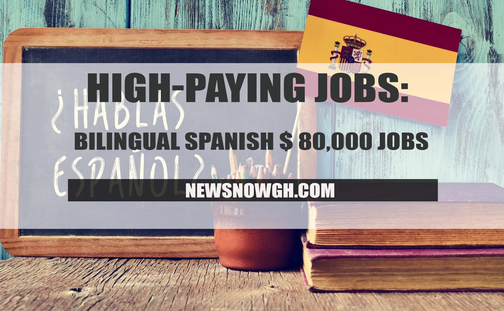 high-paying-jobs-bilingual-spanish-80-000-jobs