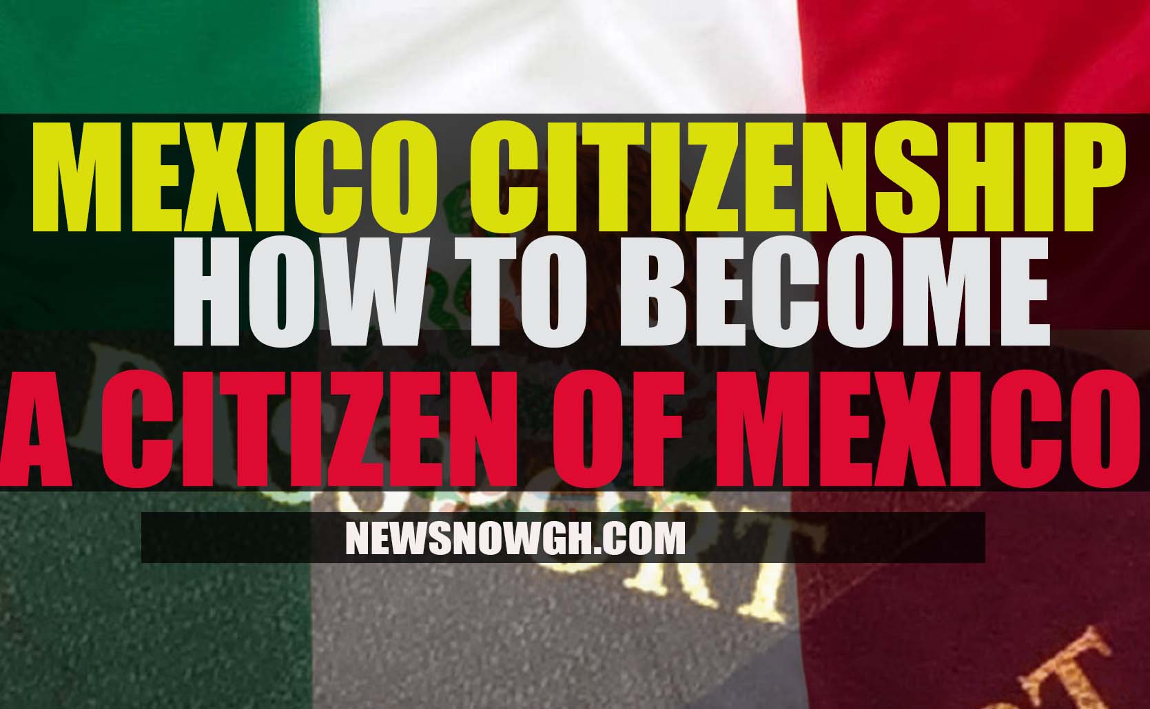 MEXICO CITIZENSHIP - BECOME A CITIZEN