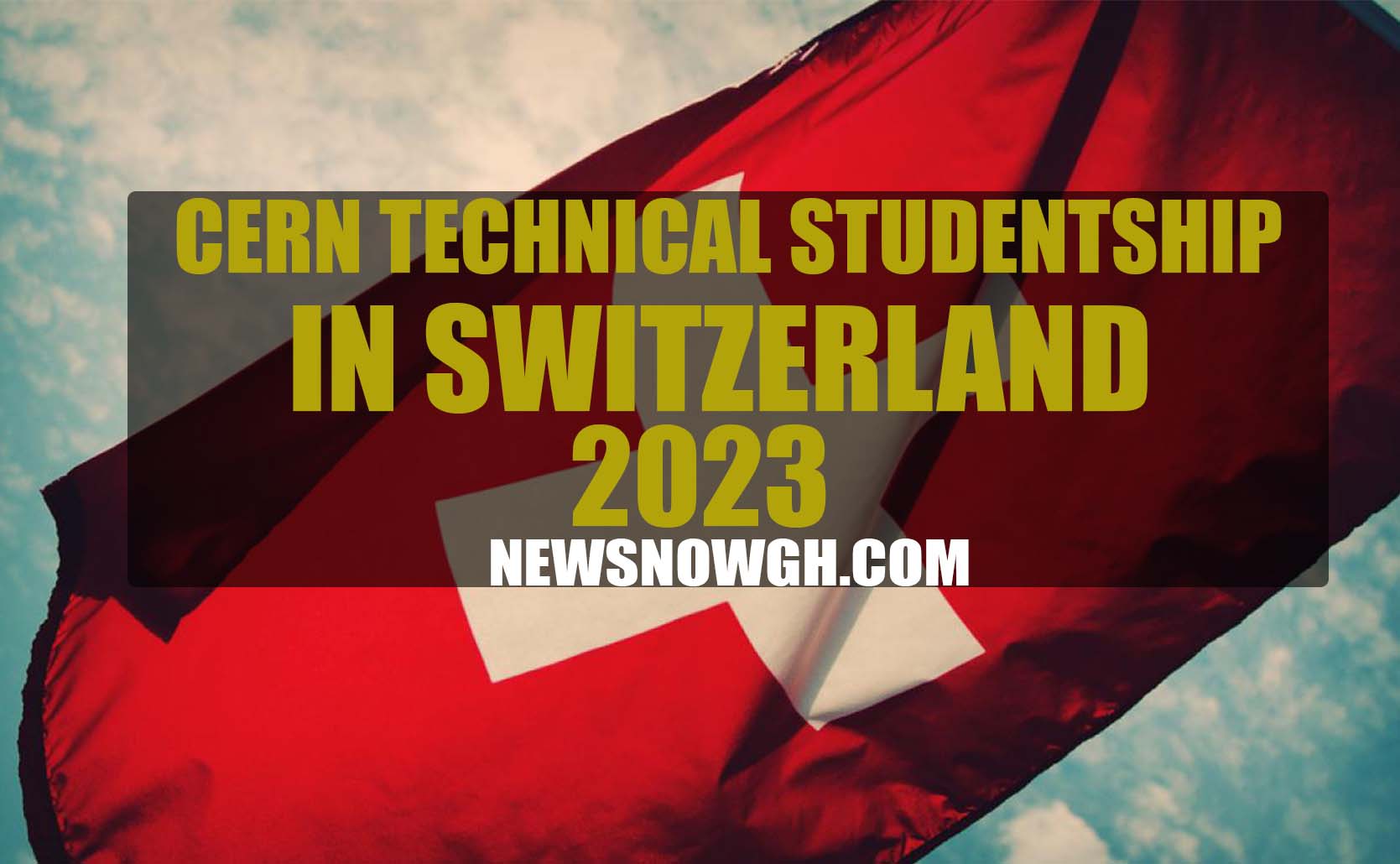 Switzerland 2023 CERN Technical Studentship (Fully Funded)
