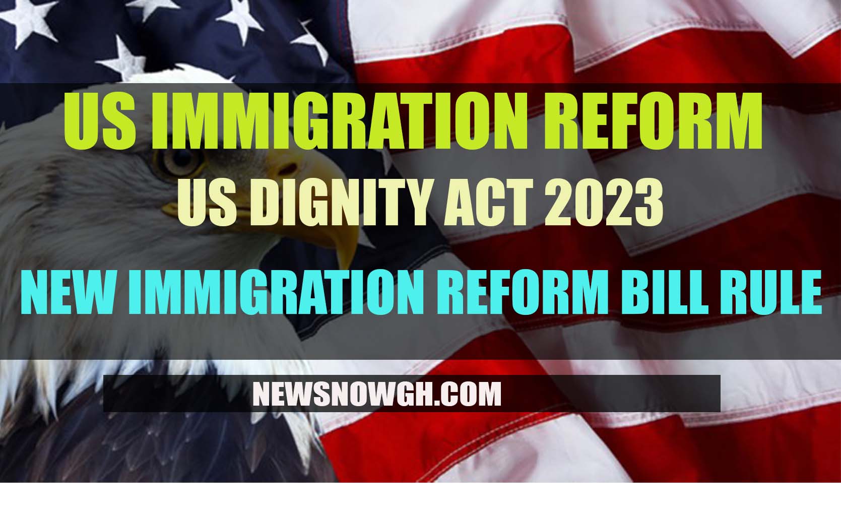 US Dignity Act 2023 New Immigration Reform Bill
