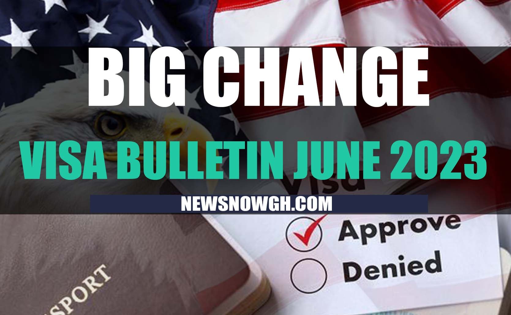 BIG CHANGE VISA BULLETIN FOR JUNE 2023