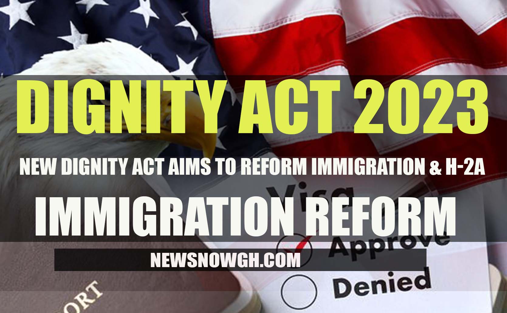 Dignity Act 2023 Reform Immigration & H2A