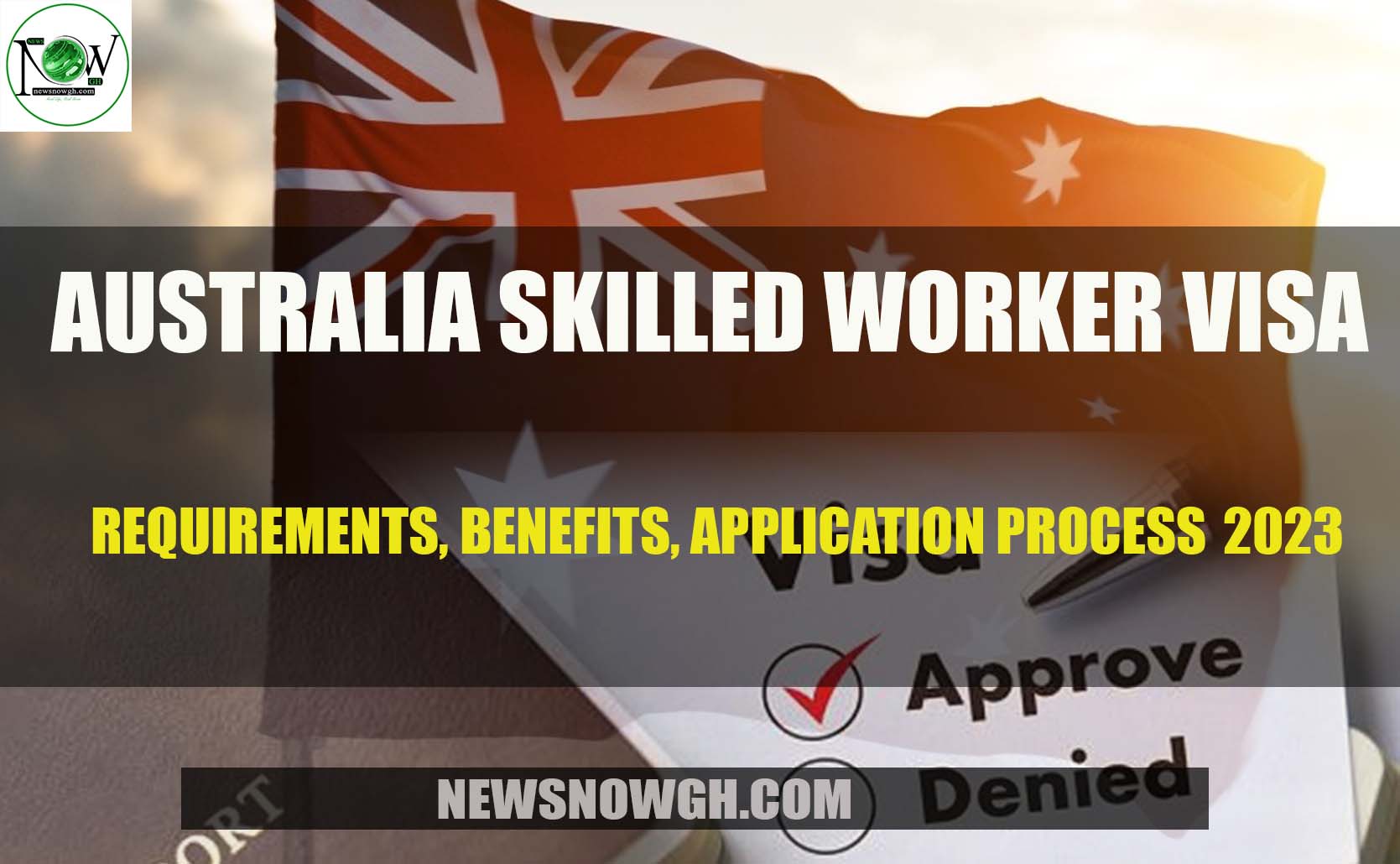 Australia Skilled Worker Visa Requirements, Benefits, Application