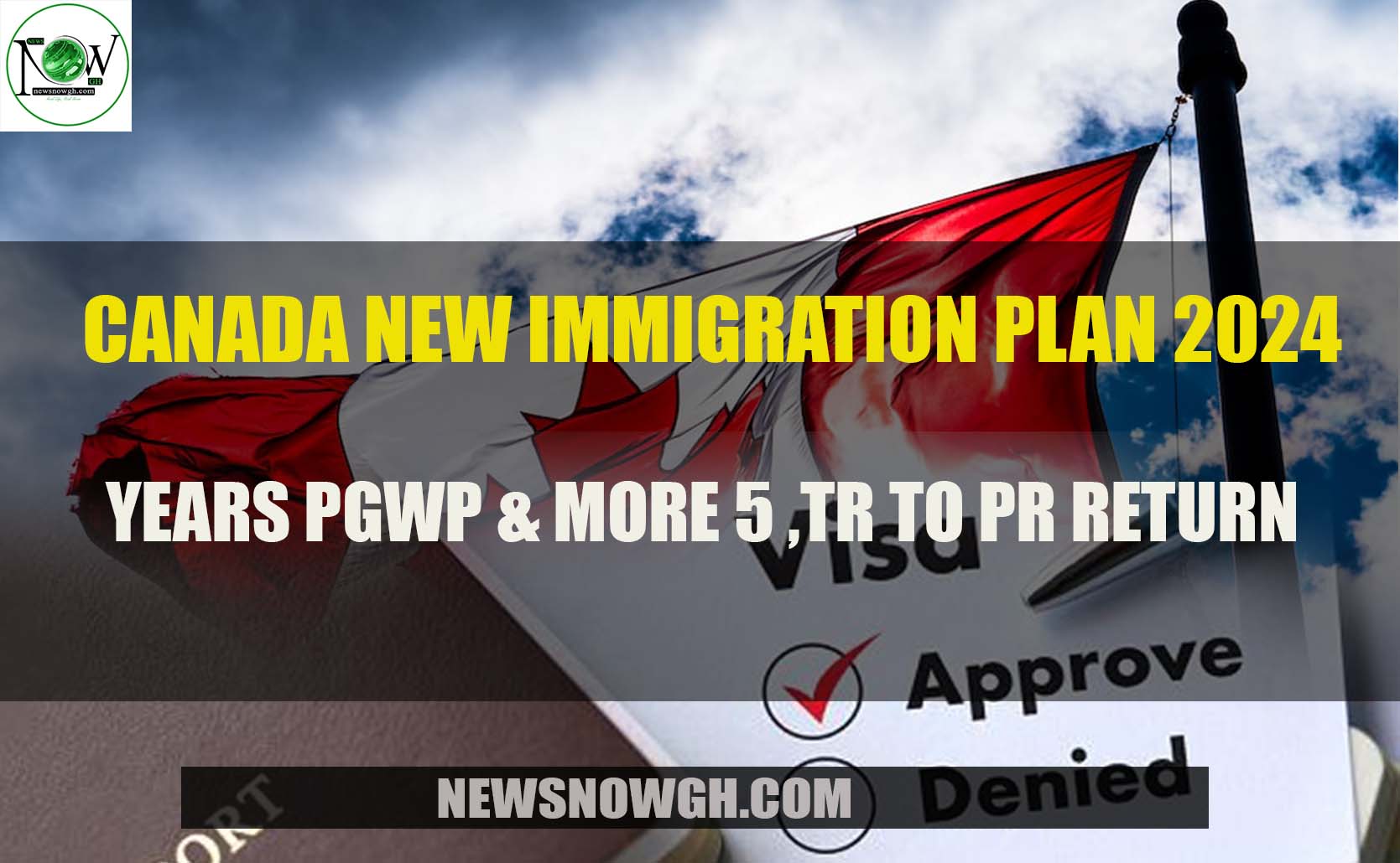 Canada Immigration Plan 2024 TR to PR Return, 5 Years PGWP