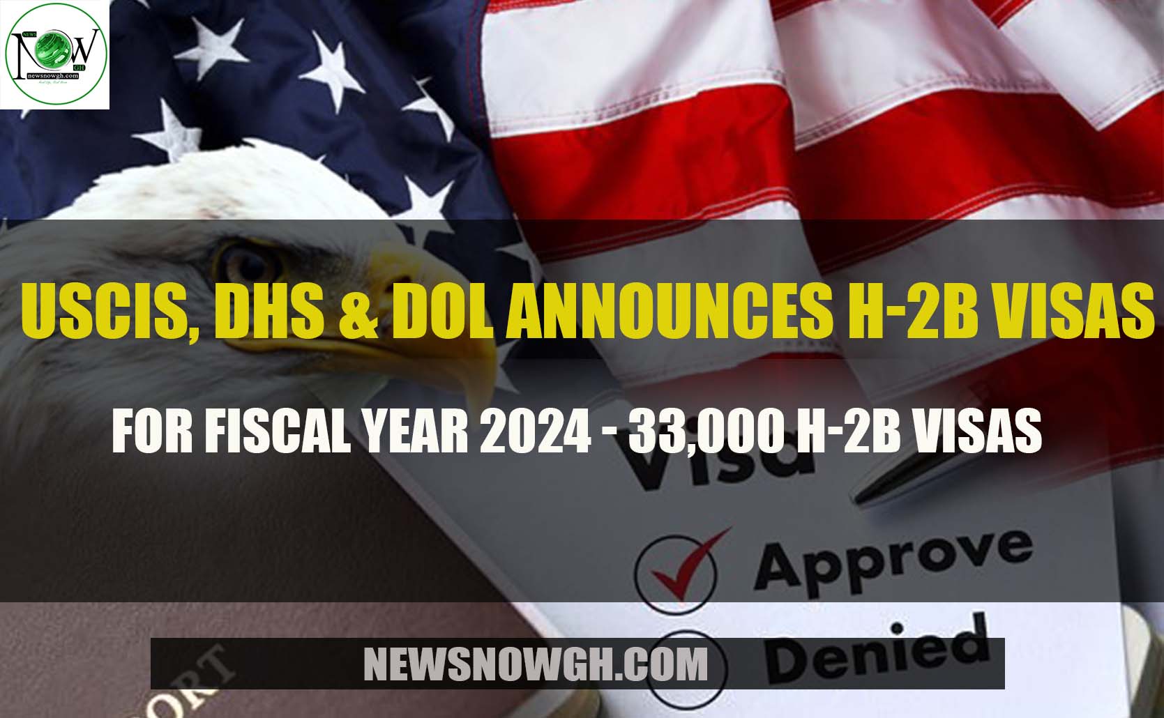 USCIS, DHS & DOL Announces H2B Visas for Fiscal Year 2024