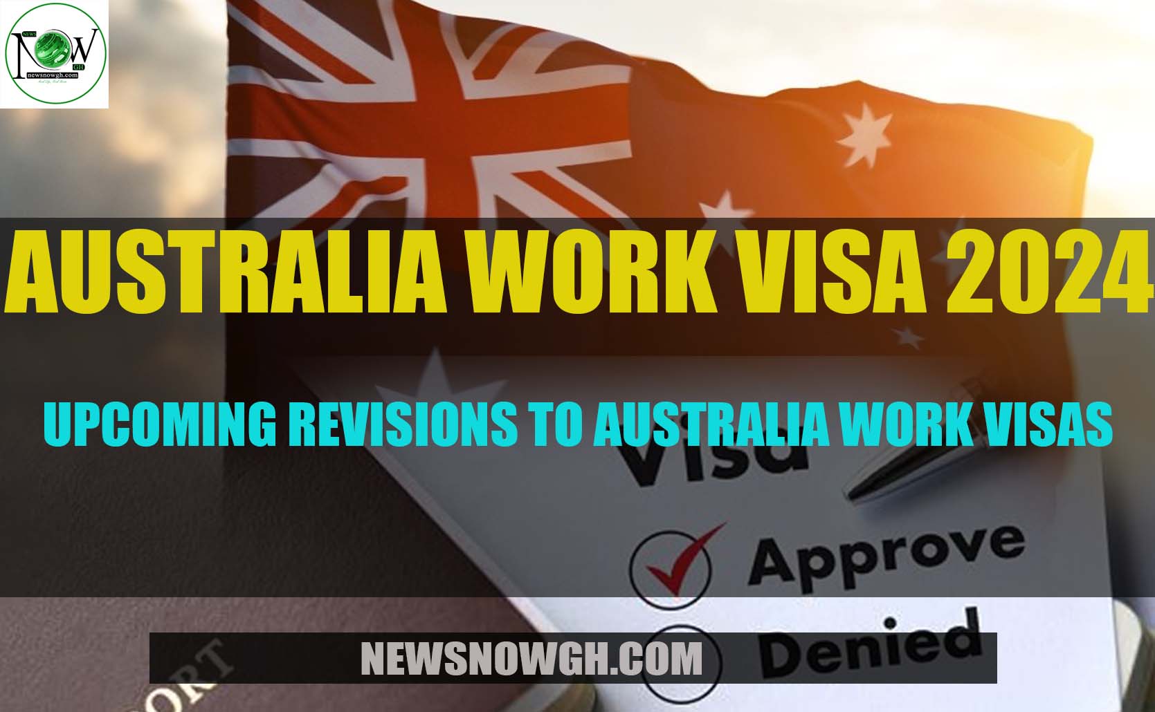 Revisions to Australia Work Visas Australia Work Visa 2024