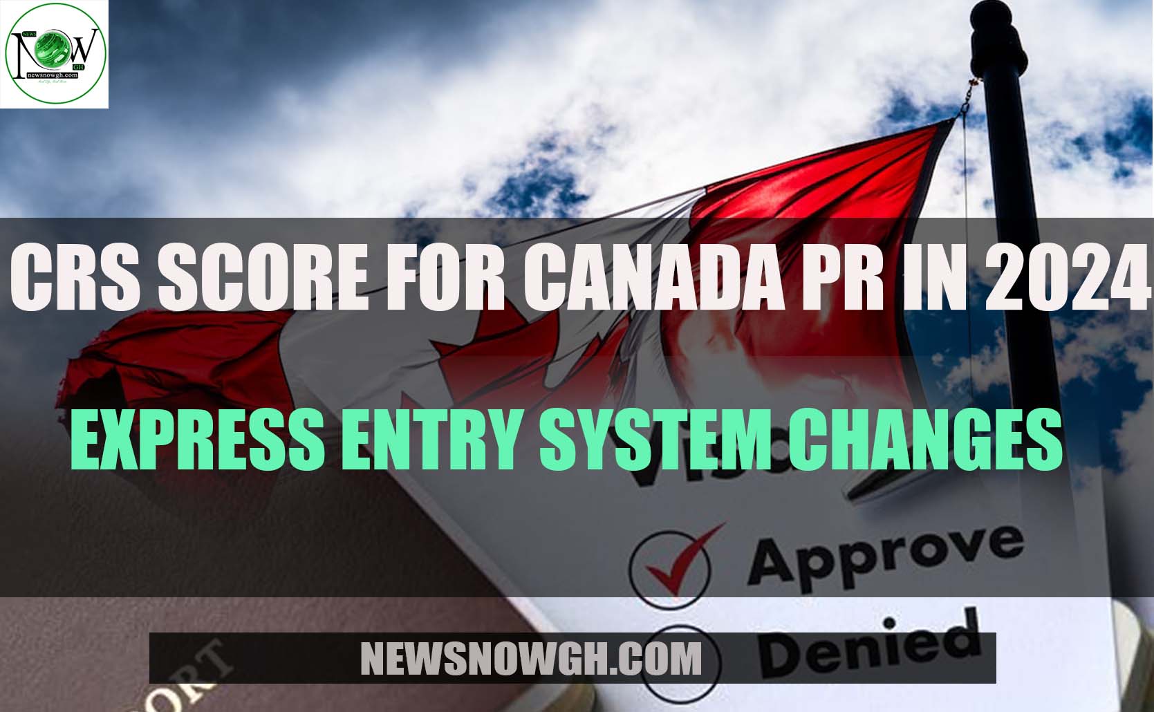 Express Entry System Changes CRS Score for Canada PR 2024