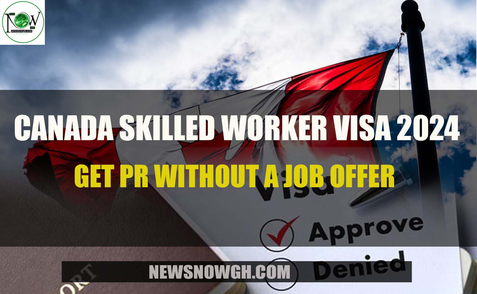 Canada Skilled Worker Visa 2024 Get PR Without a Job Offer