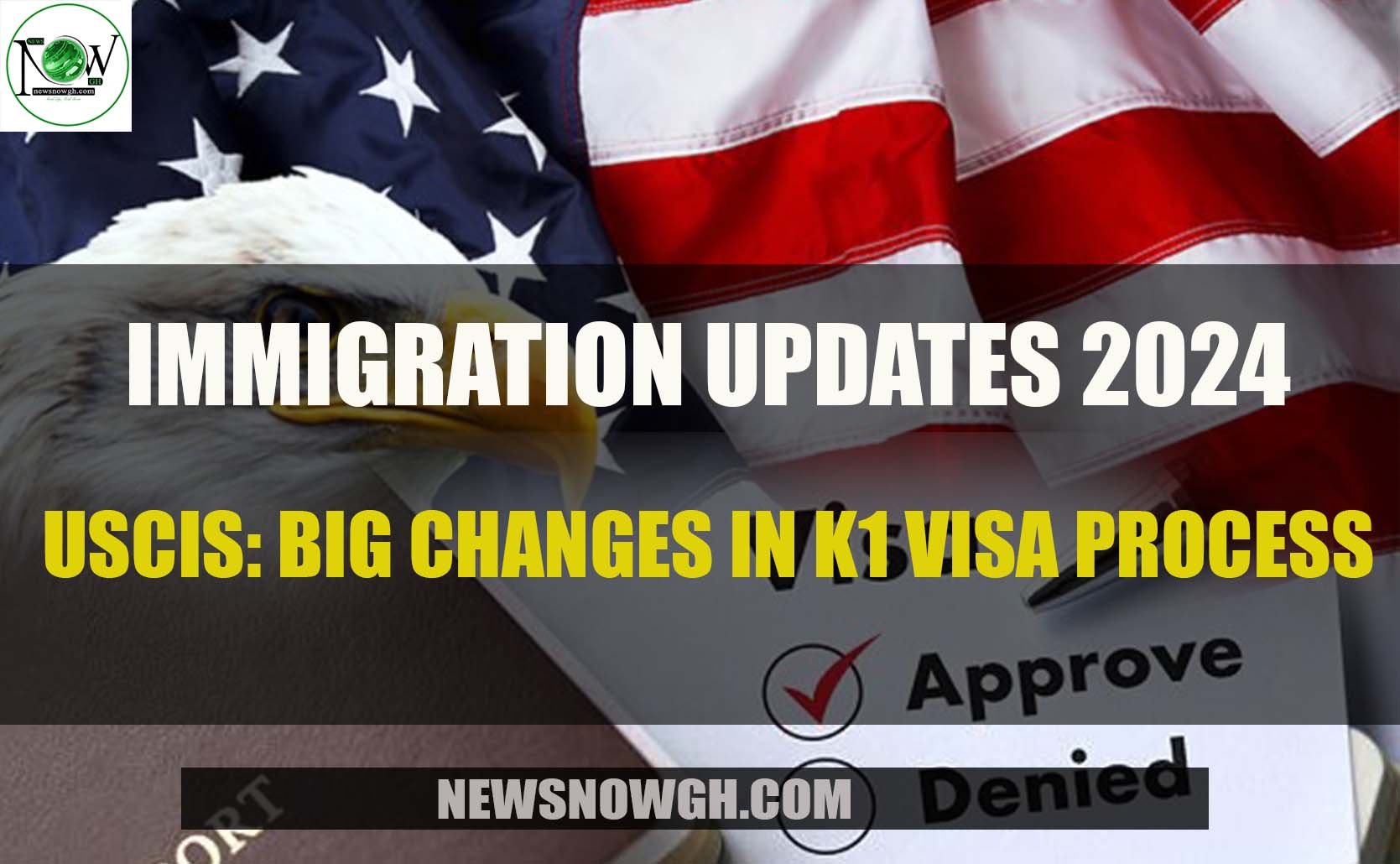 USCIS Big Changes in K1 Visa Process Immigration 2024