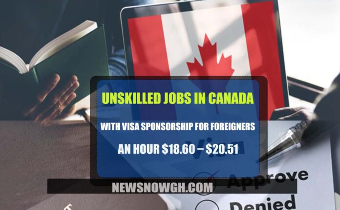 Unskilled Jobs in Canada Unskilled Jobs in Canada for Foreigners