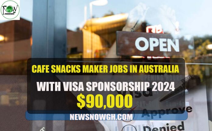 Cafe Snacks Maker Jobs in Australia