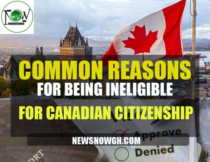 Ineligible for Canadian citizenship