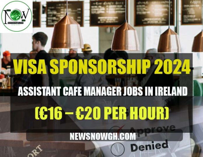 Assistant Cafe Manager Jobs in Ireland