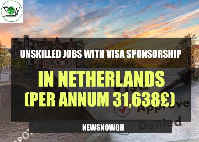 Unskilled Jobs with Visa Sponsorship in Netherlands