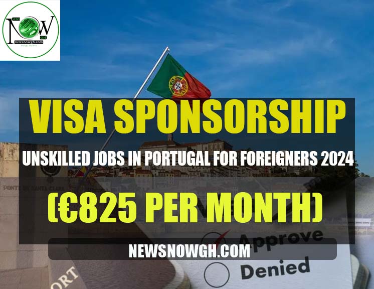 Unskilled Jobs In Portugal For Foreigners 2024 Visa Sponsorship