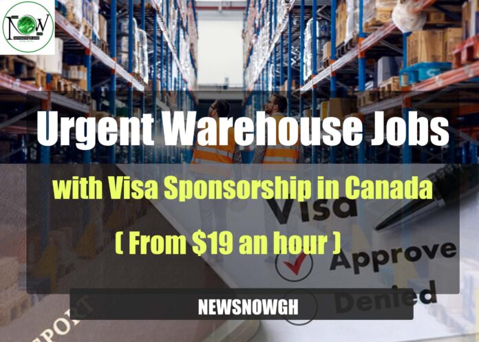 Urgent Warehouse Jobs with Visa Sponsorship in Canada