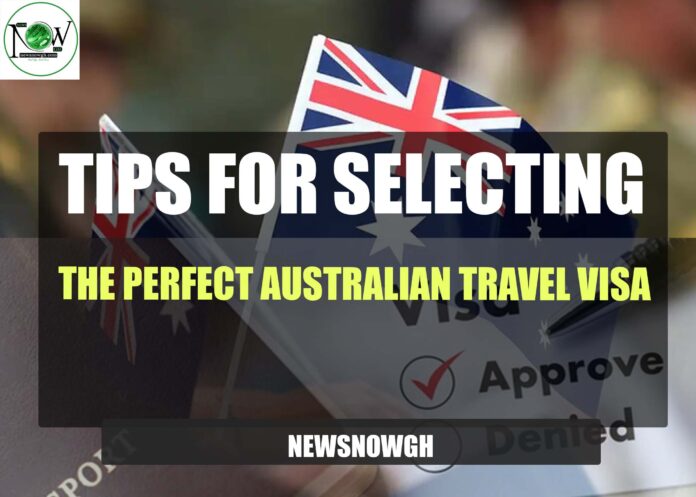 Tips for Selecting the Perfect Australian Travel Visa