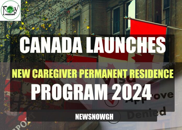 Canada Launches New Caregiver Permanent Residence Program