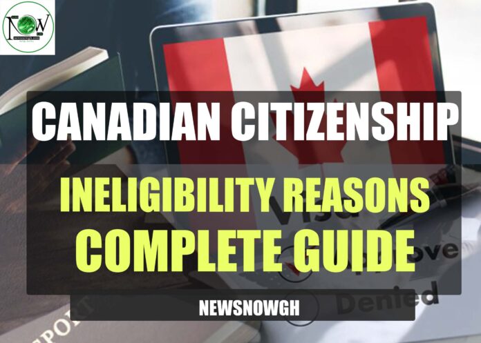 Canadian Citizenship Ineligibility Reasons
