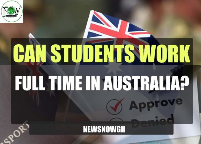 Can Students Work Full Time in Australia?