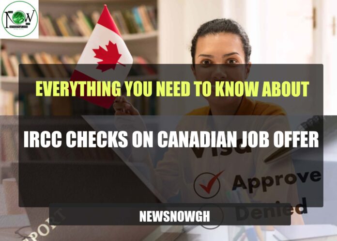 Everything You Need to Know About IRCC Checks on Canadian Job Offer
