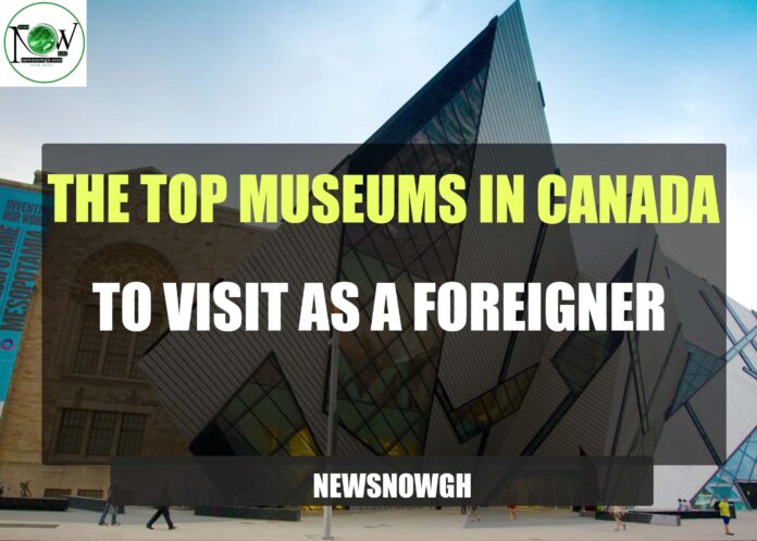 The Top Museums in Canada