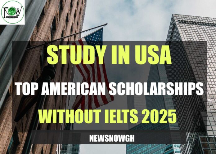 Top American Scholarships Without IELTS