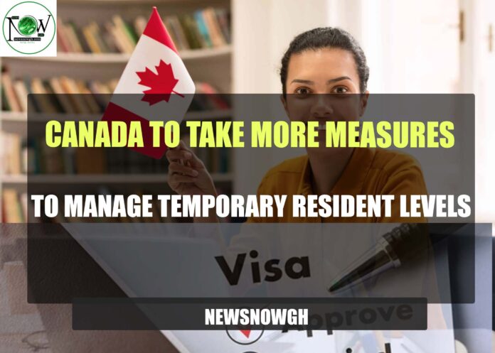 Canada to Take More Measures to Manage Temporary Resident Levels