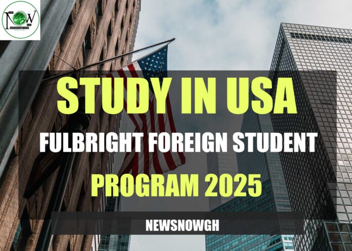 Fulbright Foreign Student Program 2025