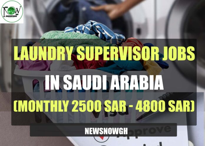 Laundry Supervisor Jobs in Saudi Arabia