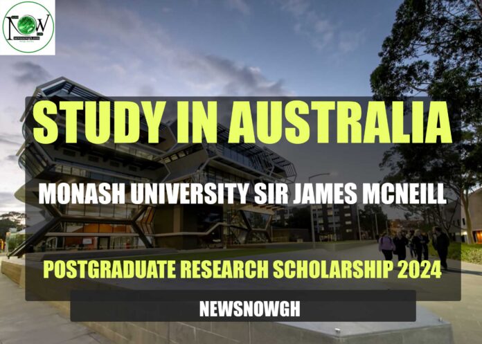 Monash University Sir James McNeill Postgraduate Research Scholarship