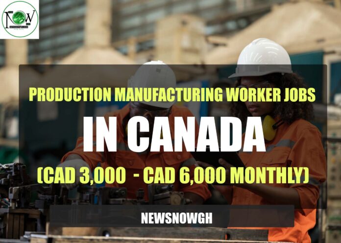 Production Manufacturing Worker Jobs Production Manufacturing Worker Jobs in Canada