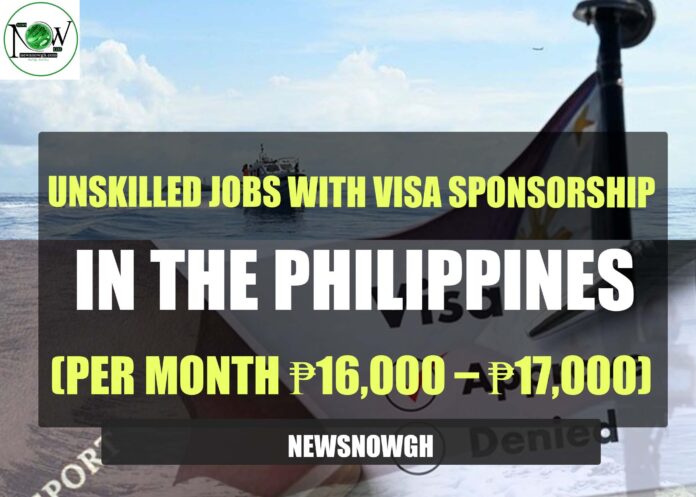Unskilled Jobs with Visa Sponsorship in the Philippines