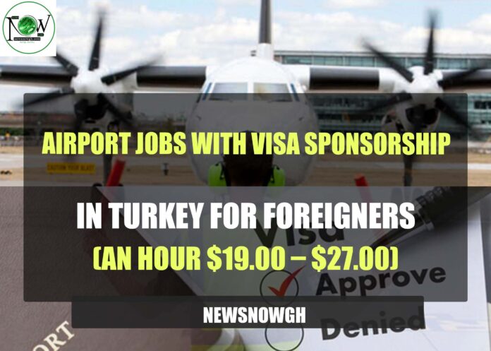 Airport Jobs with Visa Sponsorship in Turkey