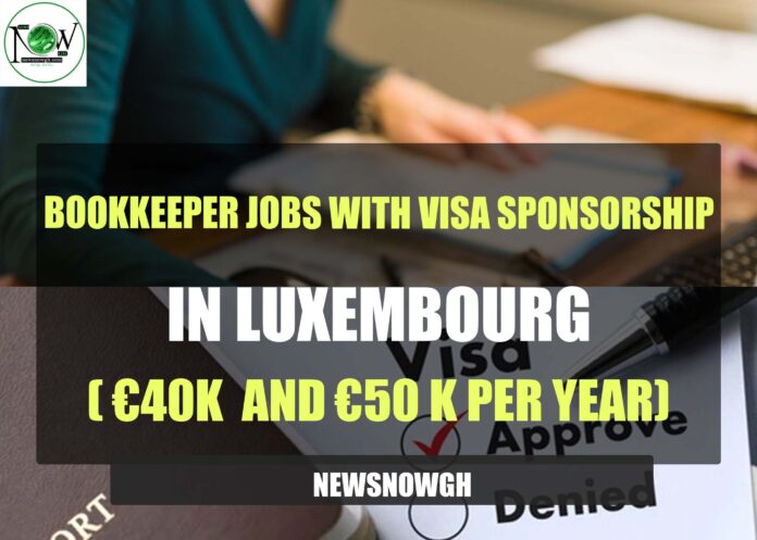 Bookkeeper Jobs with Visa Sponsorship in Luxembourg