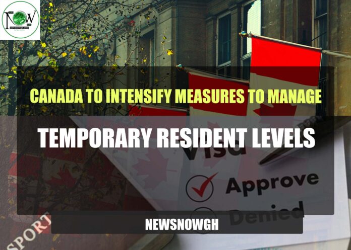 Canada to Intensify Measures to Manage Temporary Resident Levels